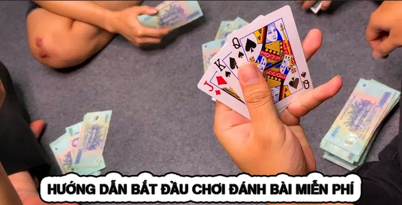 Hướng Dẫn Bắt Đầu Chơi Đánh Bài Miễn Phí