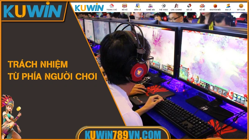 Trách nhiệm từ phía người chơi